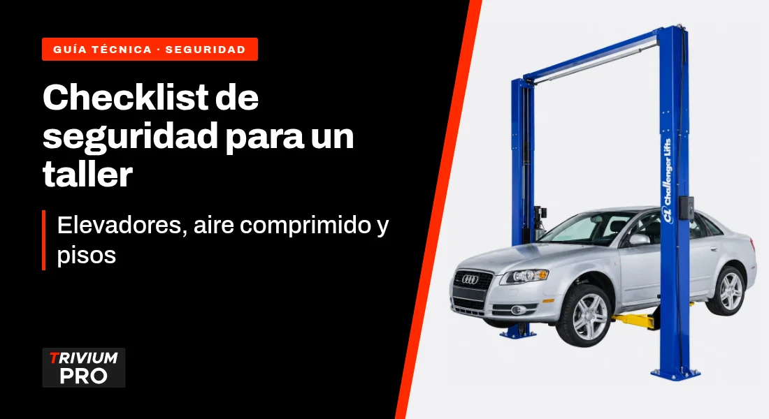 Checklist de seguridad para un taller: elevadores, aire comprimido y pisos