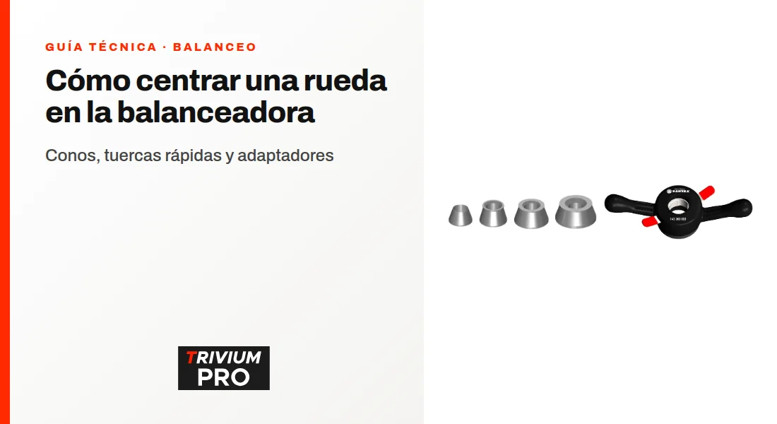 Cómo centrar una rueda en la balanceadora: conos, tuercas rápidas y adaptadores